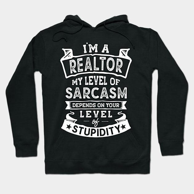 My Level of Sarcasm | Funny Realtor Hoodie by TeePalma